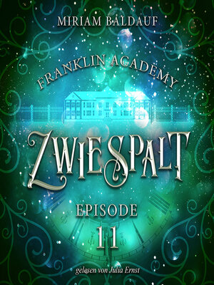 cover image of Franklin Academy, Episode 11--Zwiespalt